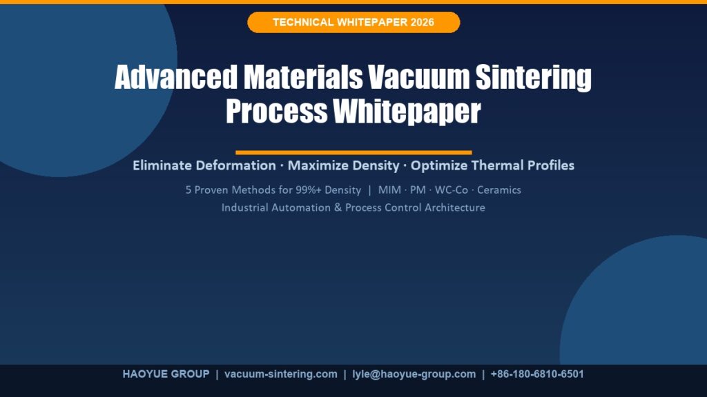 2026 Advanced Materials Vacuum Sintering Process Whitepaper - Free Download - Haoyue Vacuum Sintering Furnace | Advanced Sintering Equipment Manufacturer 2026 Advanced Materials Vacuum Sintering Process Whitepaper – Free Download